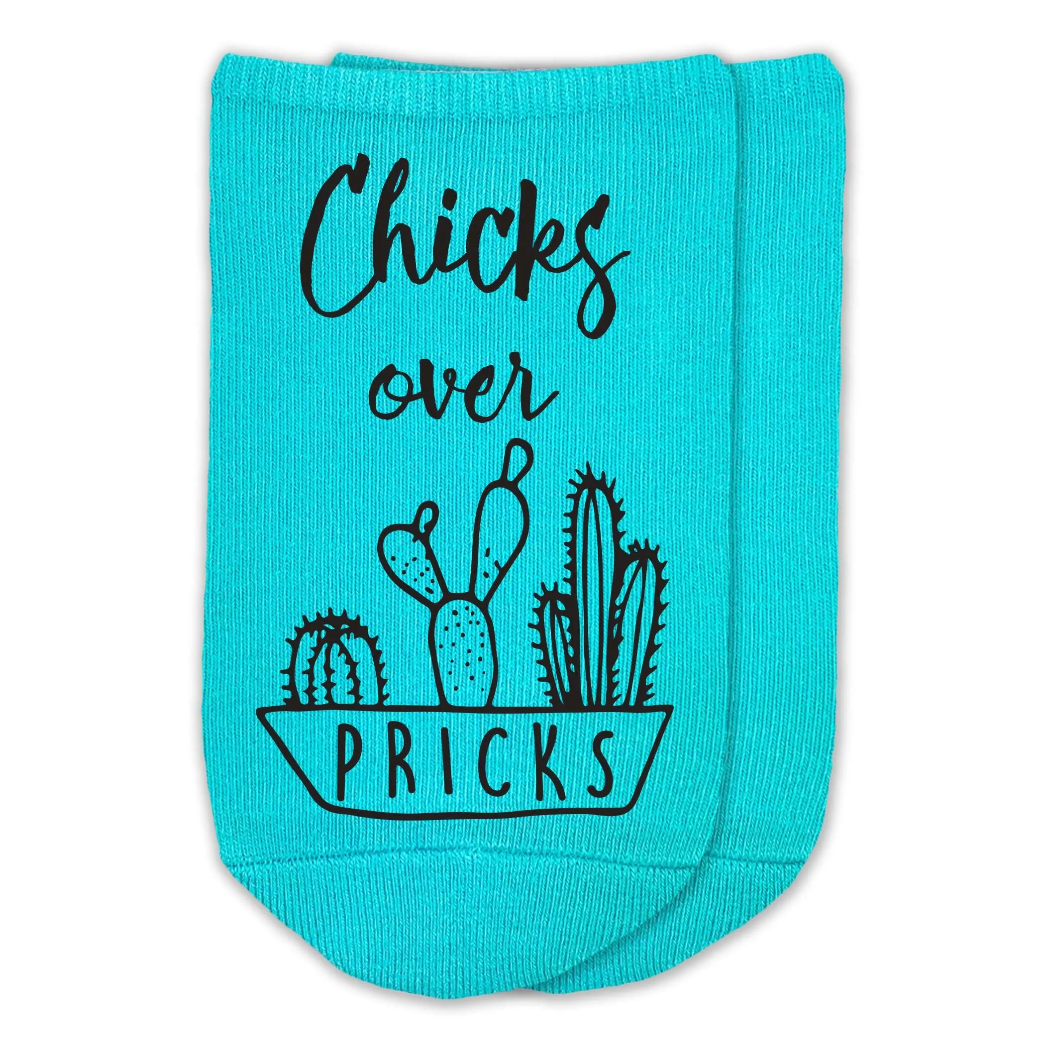 Chicks Over Pricks - Funny Saying on Ladies No Show Socks